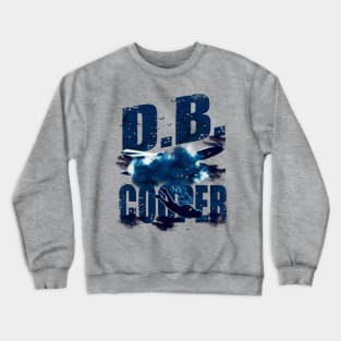 d.b. cooper grungy dusty epic Crewneck Sweatshirt